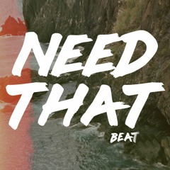 NEED THAT BEAT
