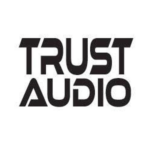 Stream TRUST AUDIO music | Listen to songs, albums, playlists for free ...