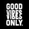 GoodVibesOnly