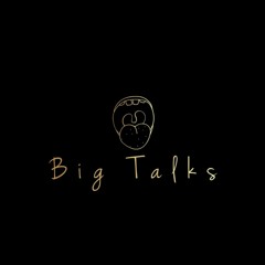 Big Talks Podcast