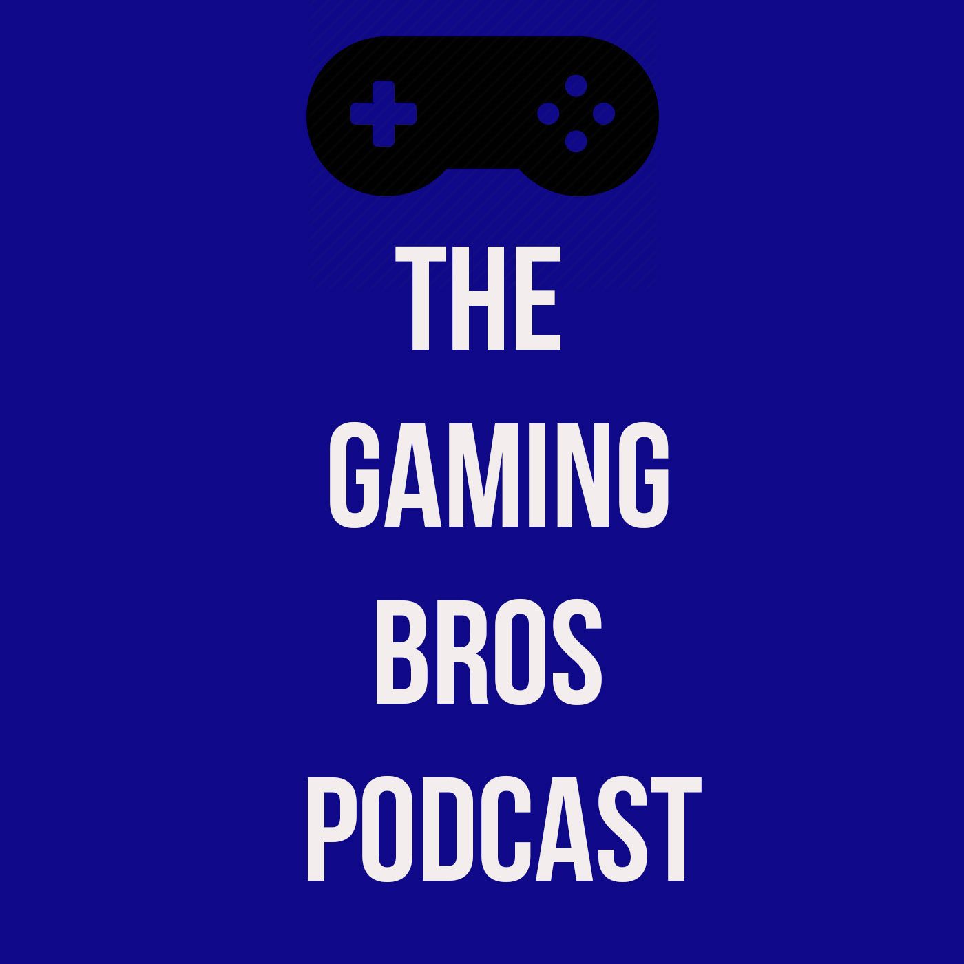 The Gaming Bros Podcast