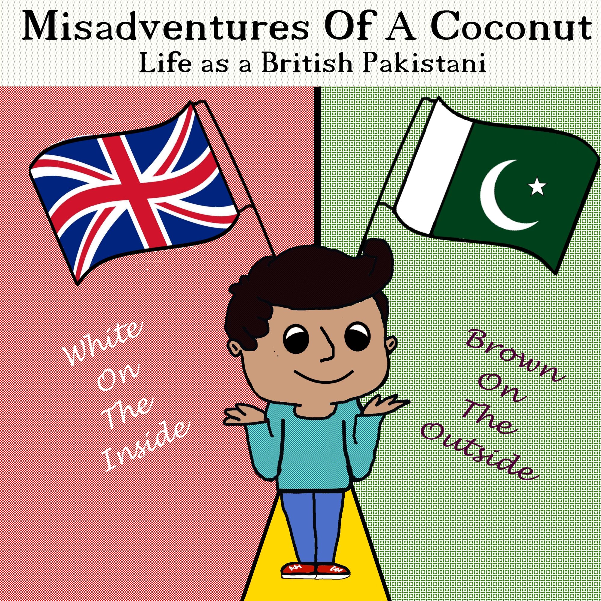 Misadventures Of A Coconut - Life as a British Pakistani