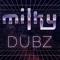 Milky Dubz