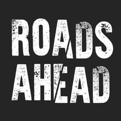 Roads Ahead