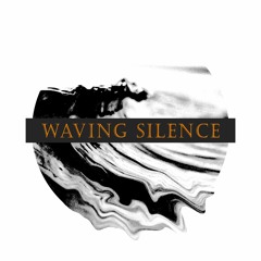 Waving Silence