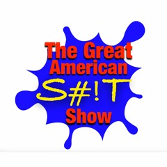 The Great American S#!T Show