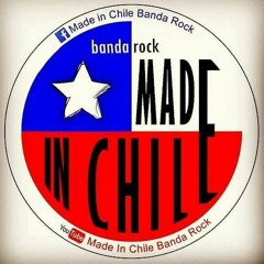 MADE IN CHILE banda rock  (promocional)