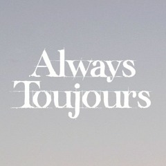 Always Toujours