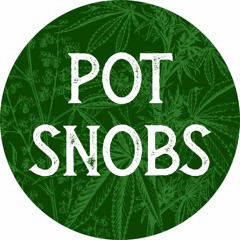 PotSnobsPodcast