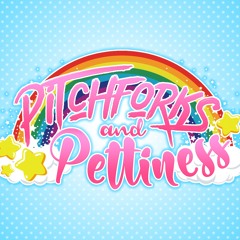 Pitchforks & Pettiness