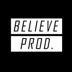 Believe prod.
