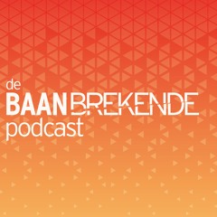 De Baanbrekende Podcast