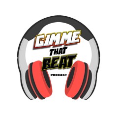 Gimme that Beat podcast