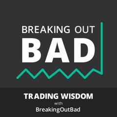 Trading Wisdom with BreakingOutBad