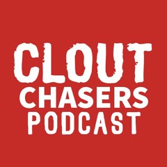 Clout Chasers Podcast