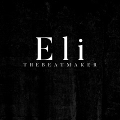 eli the beat maker (now @mrtrunks)