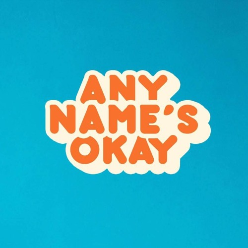 Any Name's Okay’s avatar