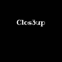 Clos3up