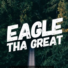 Eagle Tha Great