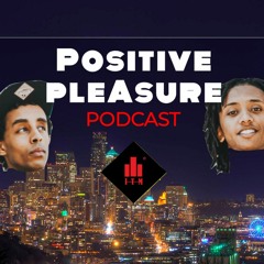 Positive Pleasure Podcast