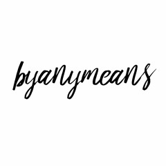 BYANYMEANS