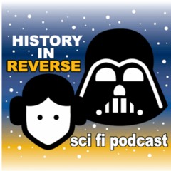 History in Reverse SciFi Podcast
