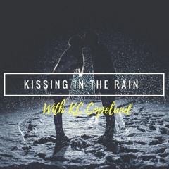 KISSING IN THE RAIN PODCAST