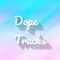 Dope Tracks