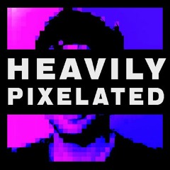 Heavily Pixelated Podcast by Scott C. Jones