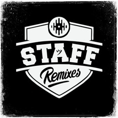 Staff Remixes ツ