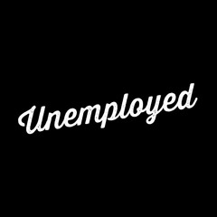 Unemployed