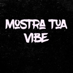 Mostra a Tua Vibe