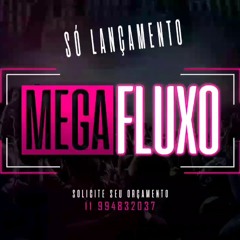 MEGA FLUXO