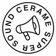 Cerame Super Sound