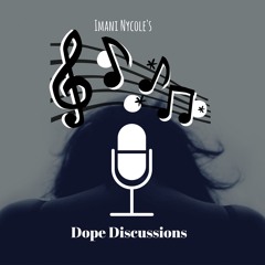 Dope Discussions Podcast