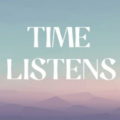 Time Listens