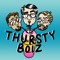 thurstyboiz