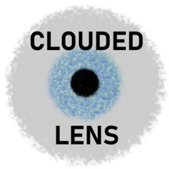 Clouded Lens
