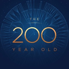 The 200 Year Old