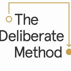 The Deliberate Method
