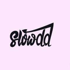 slowdd