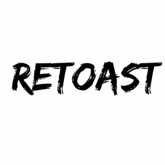 retoast