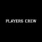 PLAYERS CREW