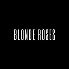 Blonde Roses