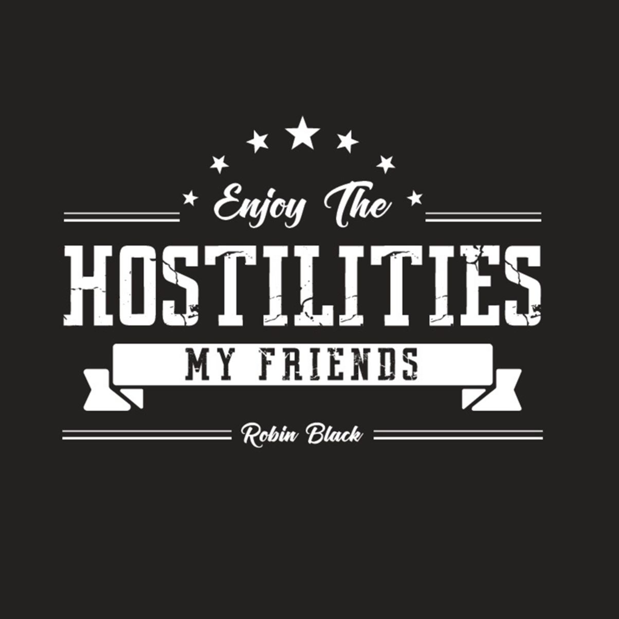 Enjoy the Hostilities