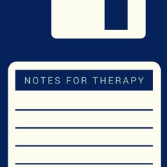 Notes For Therapy