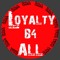 Loyalty B4 All Productions