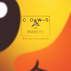 Cows and Parrots