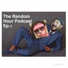 The Random Hour Podcast