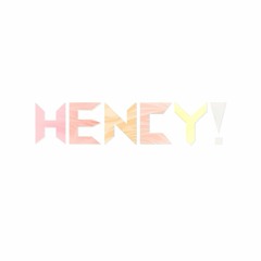 HENCY!